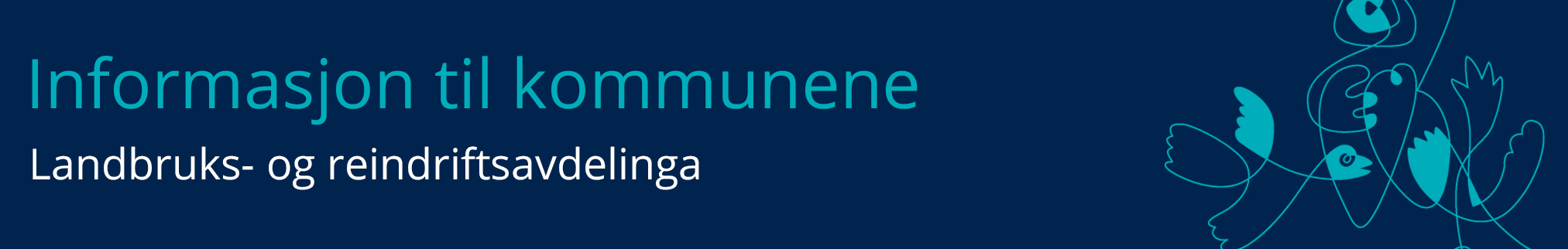 bannerbilde med teksten Informasjon til kommunene Landbruks- og reindriftsavdelinga